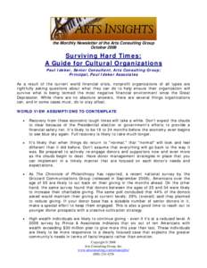 the Monthly Newsletter of the Arts Consulting Group October 2008 Surviving Hard Times: A Guide for Cultural Organizations Paul Ideker, Senior Consultant, Arts Consulting Group;