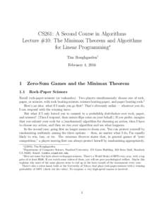 CS261: A Second Course in Algorithms Lecture #10: The Minimax Theorem and Algorithms for Linear Programming∗ Tim Roughgarden† February 4, 2016