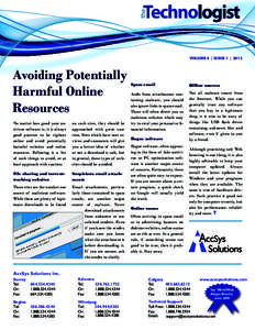 VOLUME 4 | ISSUE 1 | 2012  Avoiding Potentially Harmful Online Resources No matter how good your antivirus software is, it is always