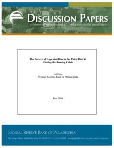 The Pattern of Appraisal Bias in the Third District During the Housing Crisis Lei Ding Federal Reserve Bank of Philadelphia