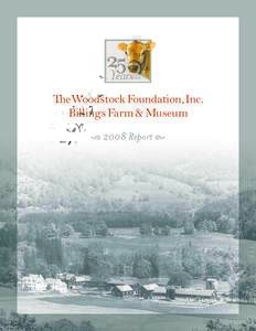 The Woodstock Foundation, Inc. Billings Farm & Museum  2008 Report 