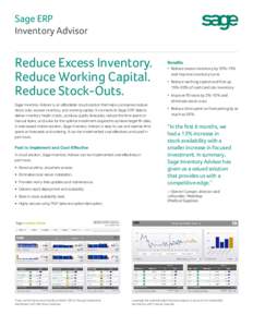 Sage ERP Inventory Advisor Reduce Excess Inventory. Reduce Working Capital. Reduce Stock-Outs.