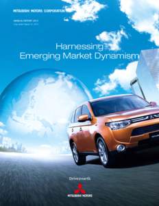 ANNUAL REPORT 2013 Year ended March 31, 2013 Harnessing Emerging Market Dynamism
