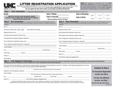 LITTER REGISTRATION APPLICATION  Please allow 4 to 6 weeks for processing. Please carefully complete this form. UKC® is not responsible for errors caused by illegible handwriting. Incomplete applications may result in p
