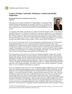 Country of Origin; Community of Residence: Cultural and Identify Implications By Eduardo Díaz, director Smithsonian Latino Center AprilLike many of you, I eagerly awaited the U.S. Census Bureau’s recent report,