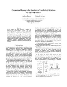 Computing Human-Like Qualitative Topological Relations via Visual Routines Andrew Lovett Kenneth Forbus
