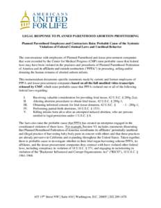 LEGAL RESPONSE TO PLANNED PARENTHOOD ABORTION PROFITEERING Planned Parenthood Employees and Contractors Raise Probable Cause of the Systemic Violations of Federal Criminal Laws and Unethical Behavior The conversations wi