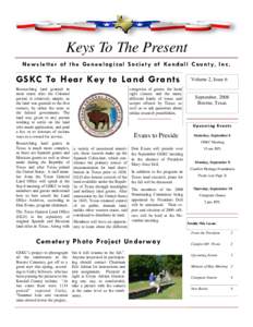 Keys To The Present N e w s l e t t e r o f t h e G e n e a l o g i c a l S o c i e t y o f Ke n d a l l C o u n t y, I n c . GSKC To Hear Key to Land Grants Researching land granted in most states after the Colonial