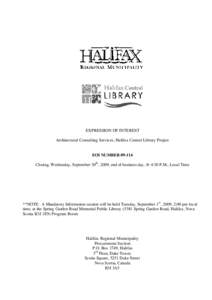 EXPRESSION OF INTEREST Architectural Consulting Services, Halifax Central Library Project EOI NUMBERClosing, Wednesday, September 30th , 2009, end of business day, @ 4:30 P.M., Local Time