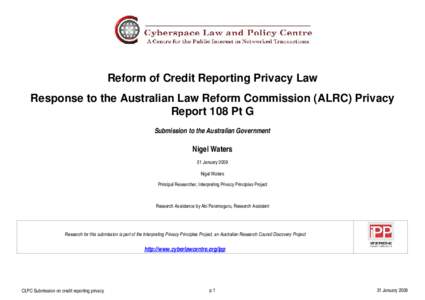 Reform of Credit Reporting Privacy Law Response to the Australian Law Reform Commission (ALRC) Privacy Report 108 Pt G Submission to the Australian Government  Nigel Waters