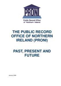 THE PUBLIC RECORD OFFICE OF NORTHERN IRELAND (PRONI) PAST, PRESENT AND FUTURE