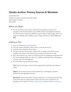 Omeka Archive: Primary Sources & Metadata HIS 601/HON 451 Professors Janneken Smucker and Charles Hardy West Chester University Spring 2016