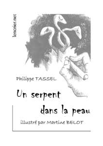 2 Un serpent dans la peau - http://lencrier.net  ©2002 Tous droits réservés - texte Philippe Tassel - illustrations Martine Belot - mise en page Christine Lemoine