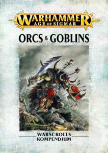 ORCS & GOBLINS  WARSCROLLS KOMPENDIUM Warhammer Age of Sigmar © Games Workshop Ltd. 2015