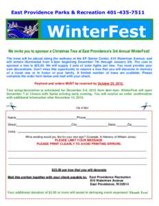 East Providence Parks & RecreationWe invite you to sponsor a Christmas Tree at East Providence’s 3rd Annual WinterFest! The trees will be placed along the walkway at the EP Senior Center, 610 Waterman Av