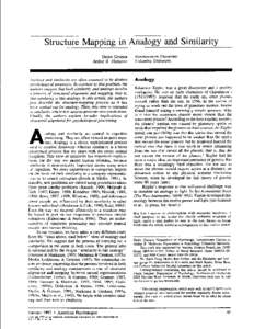 Structure Mapping in Analogy and Similarity Dedre Gentner Arthur B. Markman Analogy and similarity are often assumed to be distinct psychological processes. In contrast to this position, the