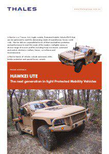 www.thalesgroup.com.au  Hawkei is a 7 tonne, 4x4, highly mobile, Protected Mobility Vehicle (PMV) that
