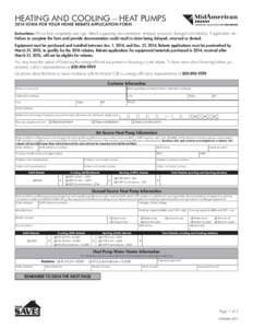 HEATING AND COOLING – HEAT PUMPS 2014 IOWA FOR YOUR HOME REBATE APPLICATION FORM Instructions: Fill out form completely and sign. Attach supporting documentation: itemized invoice(s), EnergyGuide label(s), if applicabl