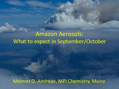 Amazon Aerosols: What to expect in September/October Meinrat O. Andreae, MPI Chemistry, Mainz  Trajectories in September