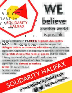 WE  believe another world is possible. We are organizing in the Halifax Regional Municipality