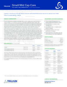 TRILLIUM  Small/Mid Cap Core FACT SHEET AND COMMENTARY | June 30, 2016 (2ndQuarter)  Invests in small and mid cap stocks that are well-diversified across economic sectors and meet