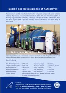 Design and Development of Autoclaves Autoclaves are used to manufacture airworthy composite components under suitable settings of pressure, vacuum and temperature. CSIR-NAL now has the capability in building large comput