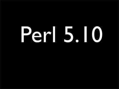 Perl 5.10  CPAN perlRC1  #!/perl5.10/bin/perl