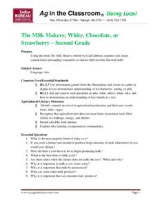 Ag in the Classroom ® Going Local Post Office Box 27766 ~ Raleigh, NC 27611 ~ (The Milk Makers; White, Chocolate, or Strawberry – Second Grade Purpose
