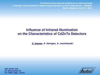 The Second International Conference on Advancements in Nuclear Instrumentation, Measurement Methods and their Applications - ANIMMA Ghent, Belgium, June 6-9, 2011 Influence of Infrared Illumination on the Characteristics