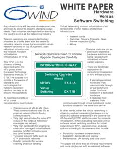 WHITE PAPER Hardware Versus Software Switching Any infrastructure will become obsolete over time, and need to evolve to adapt to changing usage