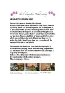 !  NEWSLETTER MARCH 2017 The meeting was on Sunday 19th March . Maureen Cole gave us an informative talk about Slovenia especially about the beautiful plants and scenery that is