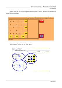 Interactive activity – Numerical crossword www.webardora.net Activity where the user has to complete a crossword with a series of numbers and operations so that the results are correct: