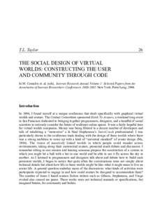 T.L. Taylor  26 THE SOCIAL DESIGN OF VIRTUAL WORLDS: CONSTRUCTING THE USER