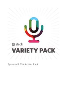    Episode	
  8:	
  The	
  Action	
  Pack	
     	
   	
  