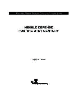 BALLISTIC MISSILE DEFENSE TECHNICAL STUDIES SERIES  MISSILE DEFENSE FOR THE 21ST CENTURY  Gregory H. Canavan