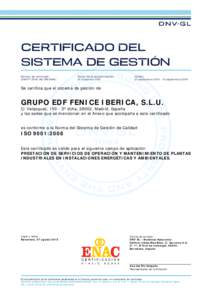 CERTIFICADO DEL SISTEMA DE GESTIÓN Número de certificado: AQ-IBE-ENAC  Fecha Inicial de Certificación: