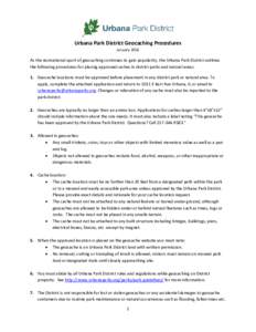 Urbana Park District Geocaching Procedures January 2016 As the recreational sport of geocaching continues to gain popularity, the Urbana Park District outlines the following procedures for placing approved caches in dist