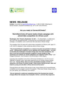 NEWS RELEASE Contact: Lucia Grenna, , +Washington) Sarwat Hussain, , +Pretoria) Are you ready to Connect4Climate? World Bank kicks off social med