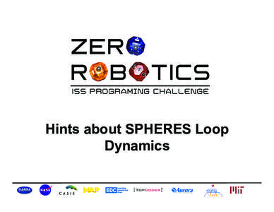 Hints about SPHERES Loop Dynamics Goals 	
  