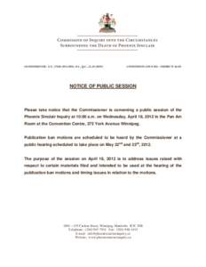 COMMISSIONER: E.N. (TED) HUGHES, O.C., Q.C., LL.D (HON)  COMMISSION COUNSEL: SHERRI WALSH NOTICE OF PUBLIC SESSION