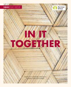 FABIAN POLICY REPORT  IN IT TOGETHER  Labour’s new relationship with business,