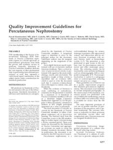 Quality Improvement Guidelines for Percutaneous Nephrostomy Parvati Ramchandani, MD, John F. Cardella, MD, Clement J. Grassi, MD, Anne C. Roberts, MD, David Sacks, MD, Marc S. Schwartzberg, MD, and Curtis A. Lewis, MD, M