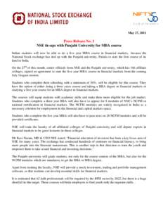 May 27, 2011  Press Release No. 1 NSE tie-ups with Punjabi University for MBA course Indian students will now be able to do a five year MBA course in financial markets, because the National Stock exchange has tied up wit