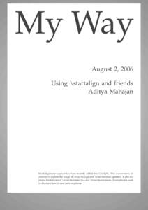 My Way August 2, 2006 Using \startalign and friends Aditya Mahajan  Mathalignment support has been recently added into ConTEXt. This document is an