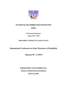NATIONAL MATHEMATICS INITIATIVE (NMI) 9th Thematic Programme (August 2012 – PROBABILITY: THEORY AND APPLICATIONS
