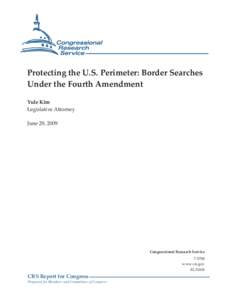 Protecting the U.S. Perimeter: Border Searches Under the Fourth Amendment