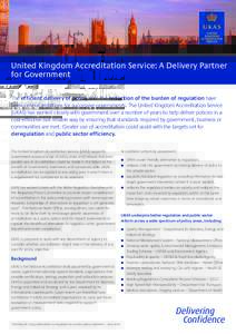 United Kingdom Accreditation Service: A Delivery Partner for Government The efficient delivery of policy and the reduction of the burden of regulation have been central ambitions for successive governments. The United Ki