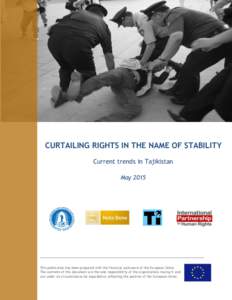 CURTAILING RIGHTS IN THE NAME OF STABILITY Current trends in Tajikistan May 2015 _______________________________________________________________________________________________________