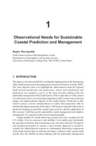 1 Observational Needs for Sustainable Coastal Prediction and Management Raghu Murtugudde Earth System Science Interdisciplinary Center Department of Atmospheric and Oceanic Science