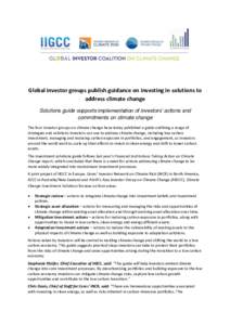 Global investor groups publish guidance on investing in solutions to address climate change Solutions guide supports implementation of investors’ actions and commitments on climate change The four investor groups on cl